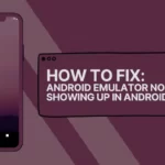 How to Fix Android Emulator Not Showing in Android Studio