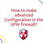 How to make advanced Configuration in the UFW firewall?