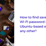 How to find saved wifi password in Ubuntu-based or any other?