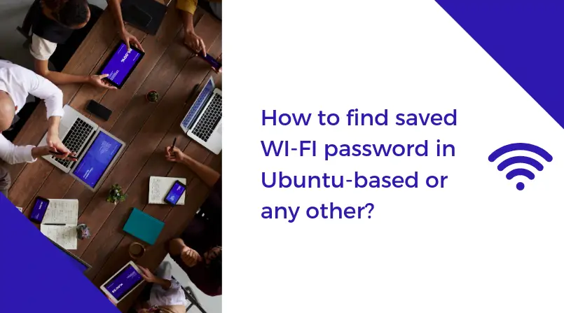 Read more about the article How to find saved wifi password in Ubuntu-based or any other?