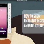 How to show emulator inside the android studio?