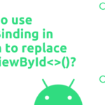 How to use viewBinding in Kotlin to replace findViewById<>()?
