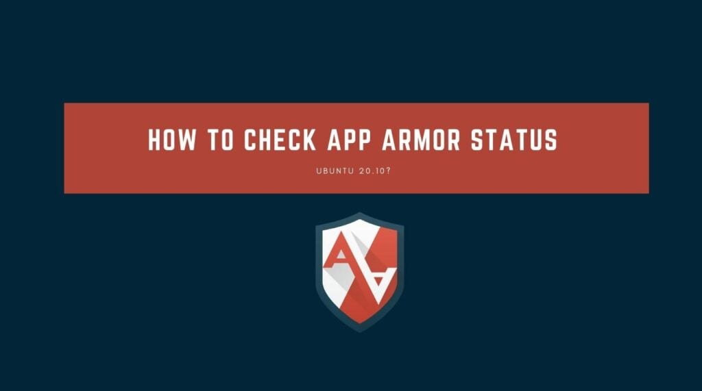 Read more about the article How to check AppArmor Status Ubuntu 20.10?