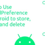 How to Use SharedPreference in Android to store, fetch, and delete data?