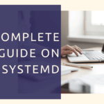What is Systemd in Linux?