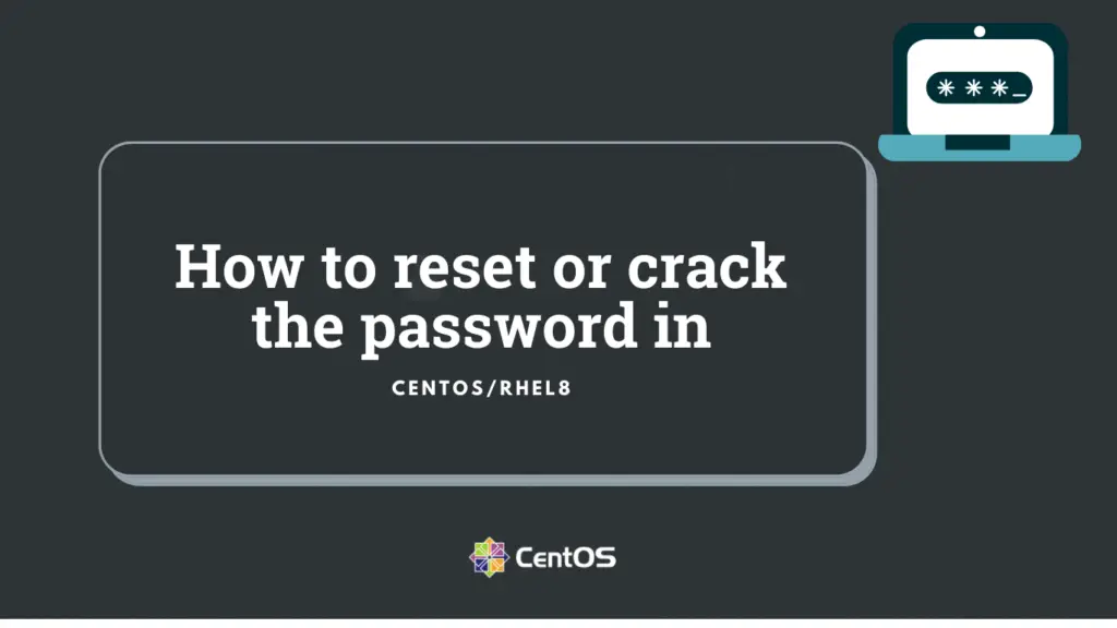 Read more about the article How to reset or crack the password in CentOS/RHEL?