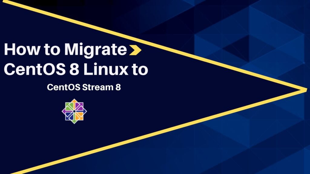 Read more about the article How to Migrate CentOS 8 Linux to CentOS Stream 8
