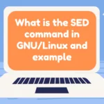 What is the SED command in GNU/Linux and example?