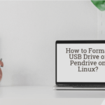 How to Format USB Drive or Pendrive on Linux?