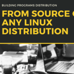 Building Programs from Source on any Linux Distribution in a simple way