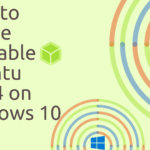 How to create bootable Ubuntu 20.04 on windows 10