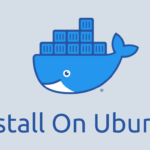 How to Get Install Docker On Ubuntu 20.04 LTS