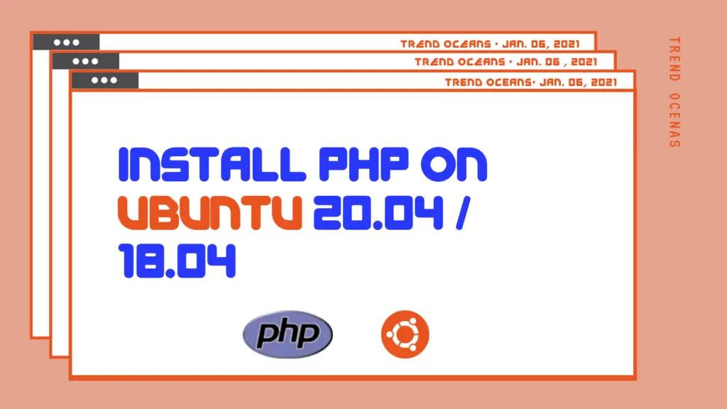 Read more about the article How to Install PHP on Ubuntu 20.04 / 18.04