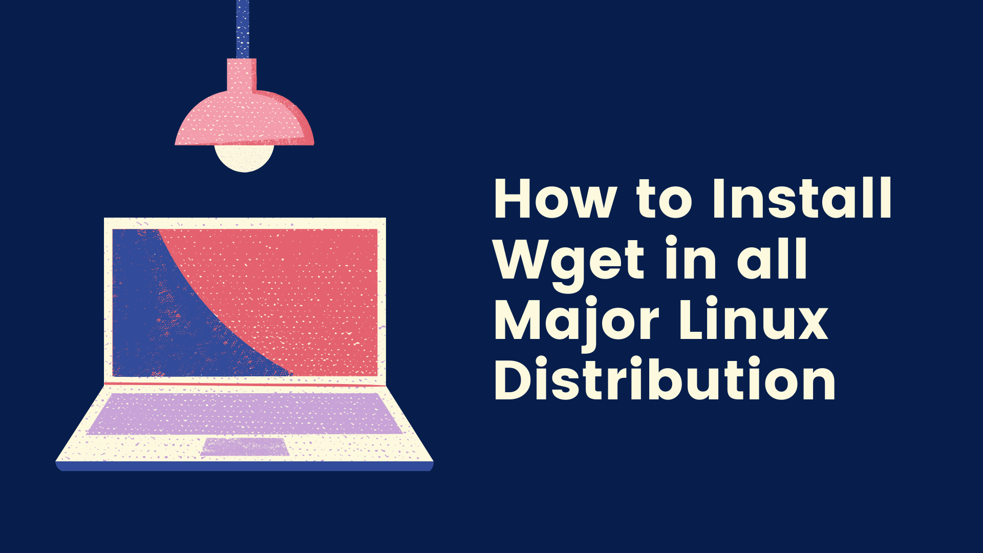 How to Install Wget in all Major Linux Distribution - TREND OCEANS