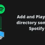 How to add local songs directory on Spotify