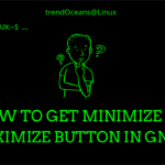 How to get Minimize and Maximize Button in Gnome