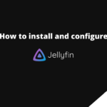 How to install and setup Jellyfin in Ubuntu