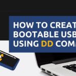 How to Create Bootable USB using the dd command