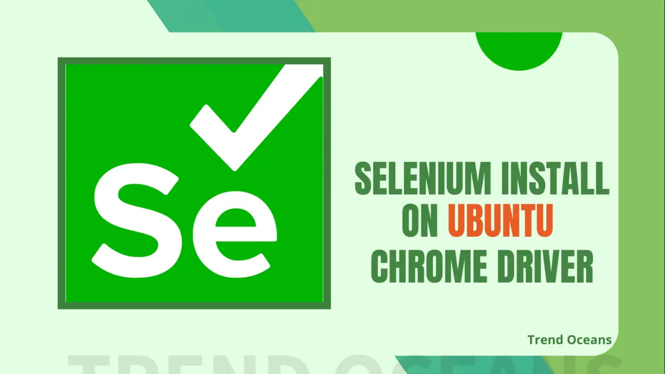 Install Selenium and ChromeDriver on Ubuntu