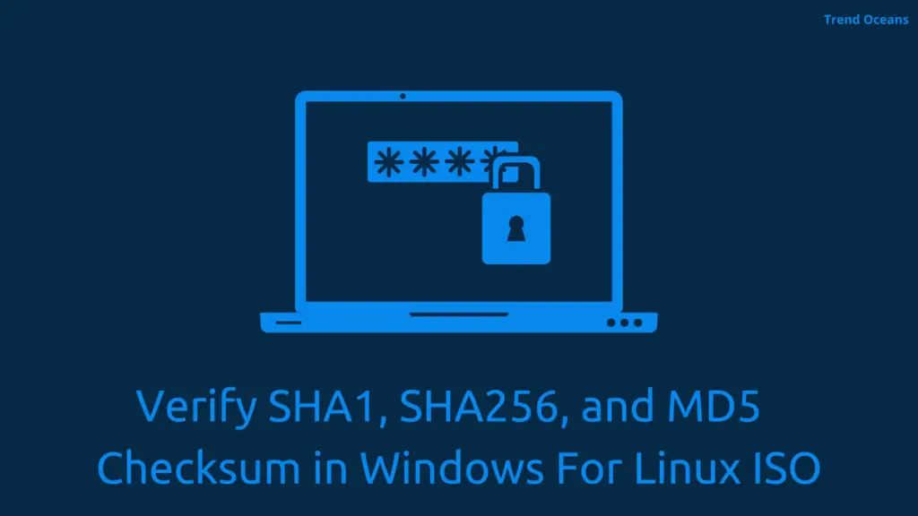 Read more about the article How to Verify SHA1, SHA256, and MD5 Checksum in Windows for Linux OS