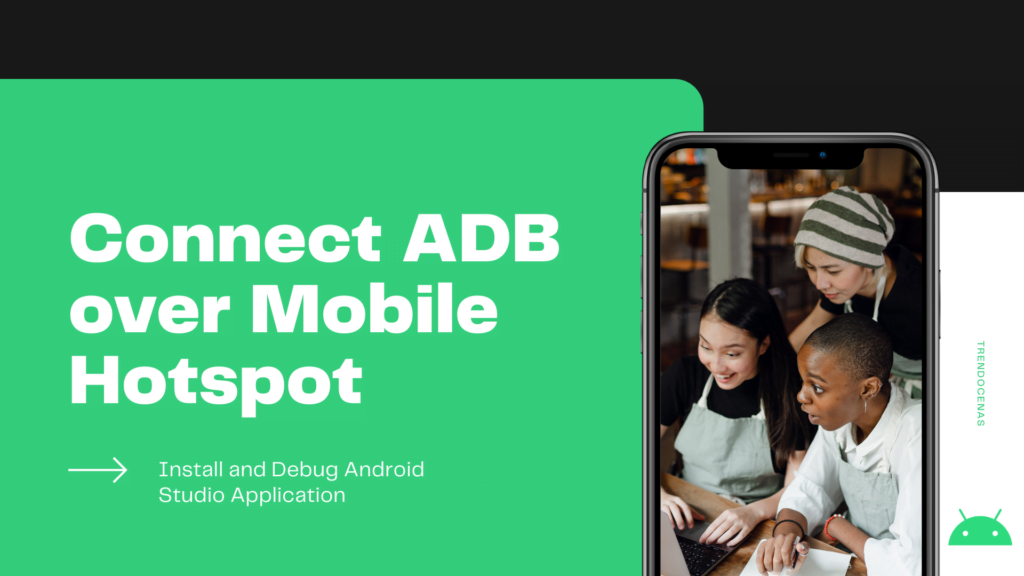 Read more about the article How to connect ADB over Mobile Hotspot to Install and Debug Android Studio Application