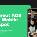 How to connect ADB over Mobile Hotspot to Install and Debug Android Studio Application