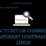 How to set or change the temporary hostname in Linux