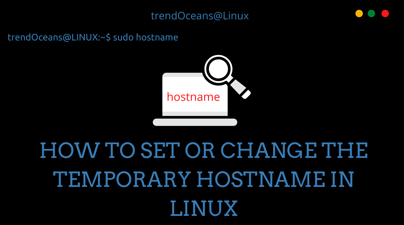 How to set or change the temporary hostname in Linux