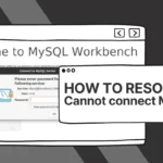 How to Resolve Cannot Connect to Database Server (MySQL Workbench)