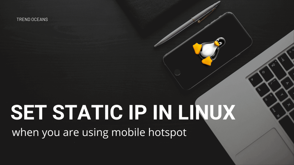 Read more about the article How to set static IP in Linux when you are using Mobile Hotspot