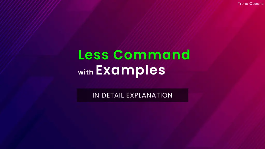 Read more about the article Less Command in Linux with Examples