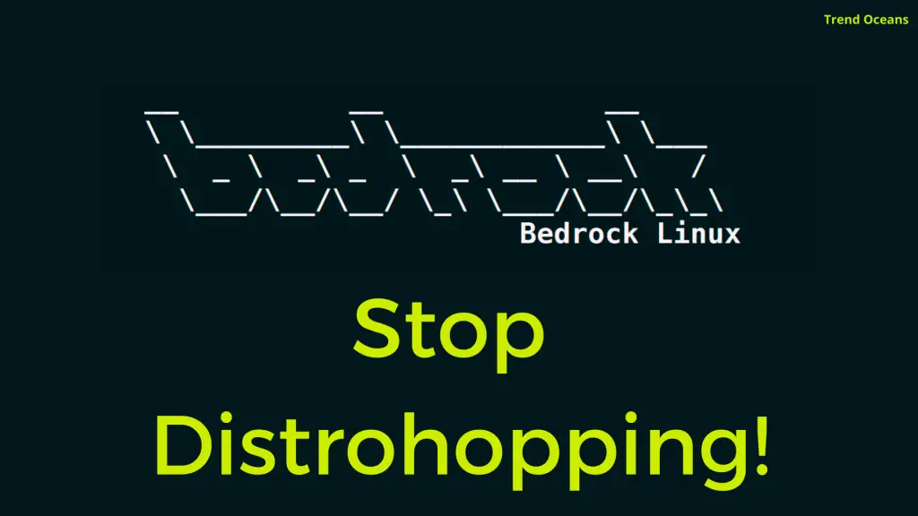 Read more about the article Distro Hopping? Try BedRock Linux: How to install