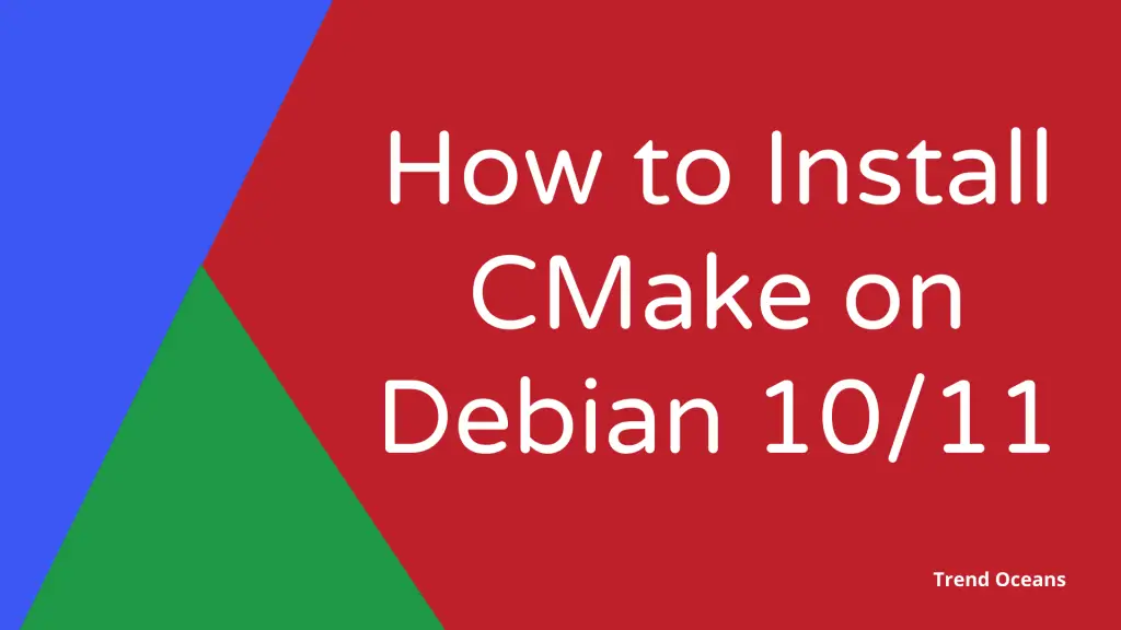 Read more about the article How to Install CMake on Debian 10/11