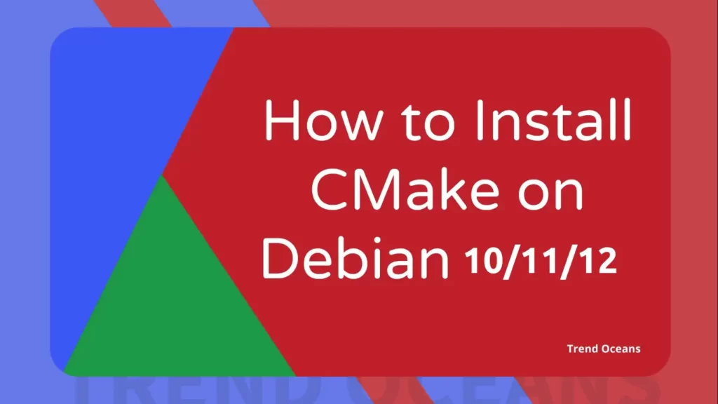 Read more about the article How to Install CMake on Debian 10/11/12