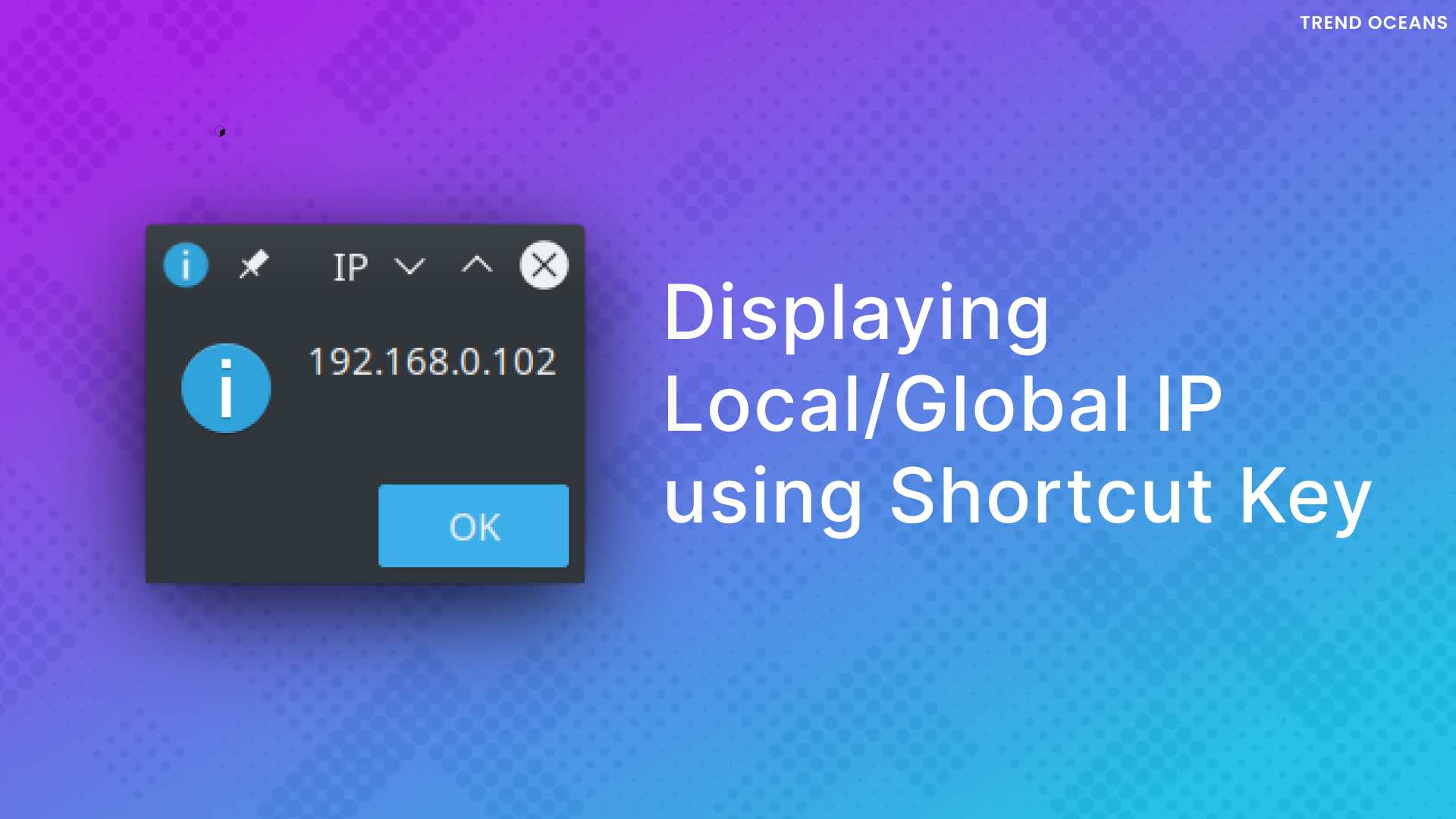 Displaying Local/Global IP using Shortcut Key for KDE. TREND OCEANS