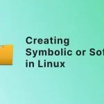 How to Create Symbolic or Soft Link in Linux