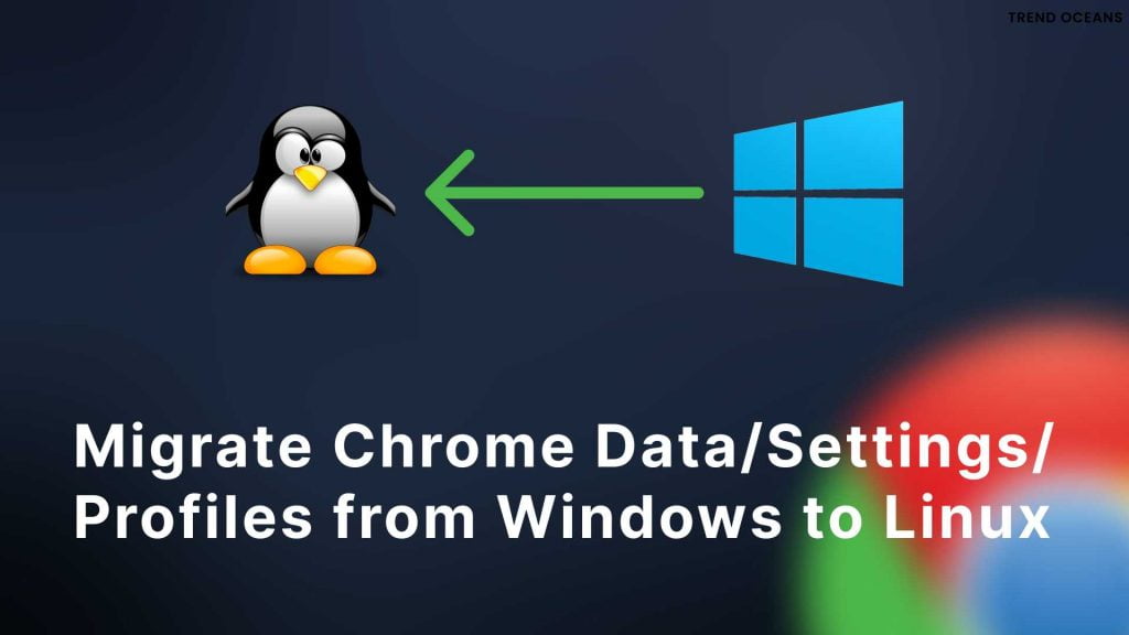 Read more about the article Migrate Chrome Data/Settings/Profiles from Windows to Linux