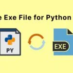 How to Create Exe File for Python Program using Pyinstaller