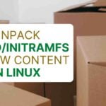 How to unpack initrd/initramfs to view content in Linux