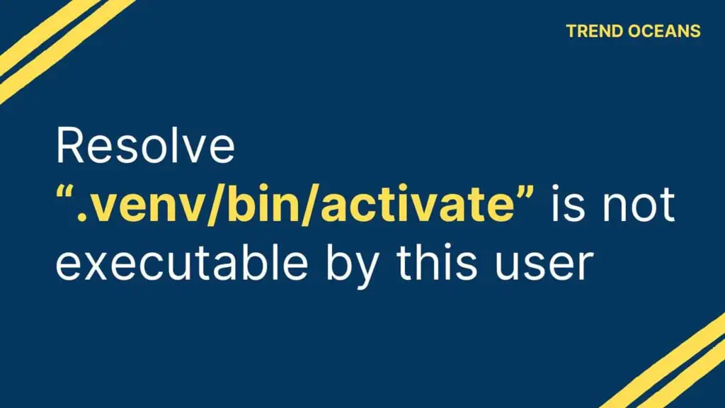 Read more about the article How to resolve “.venv/bin/activate” is not executable by this user