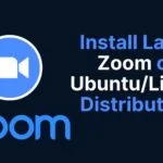 How to Install Latest Zoom on Ubuntu & Other Linux Distributions
