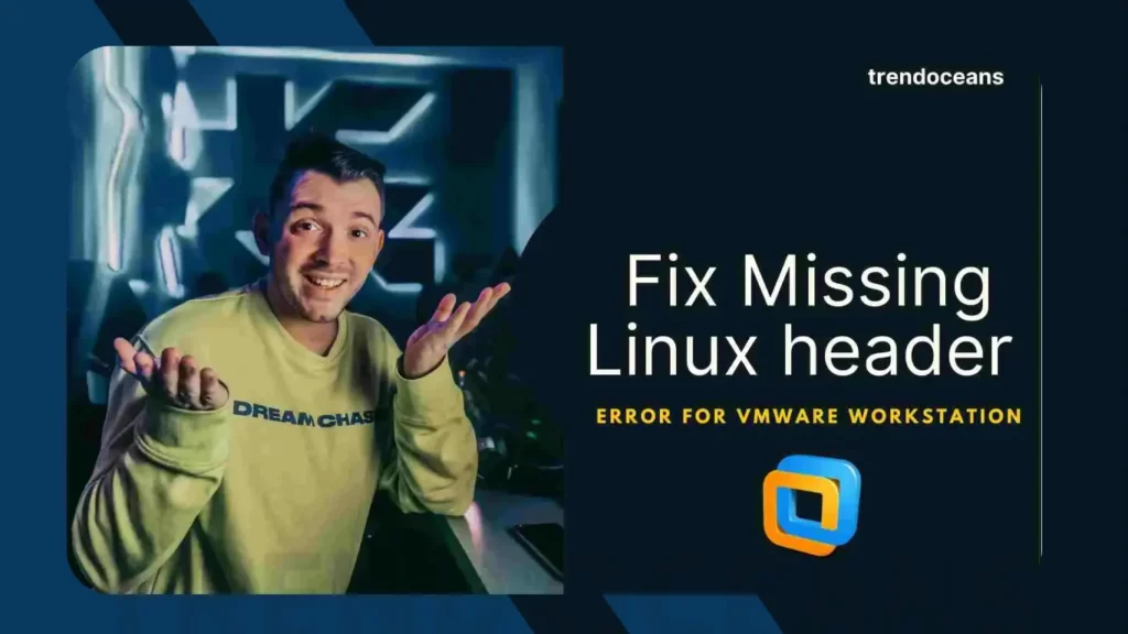 Read more about the article How to Fix Missing Linux Header Error for VMware Workstation Pro