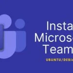 How to Install Microsoft Teams on Ubuntu/Debian