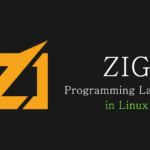 Install Zig Programming Language on Linux