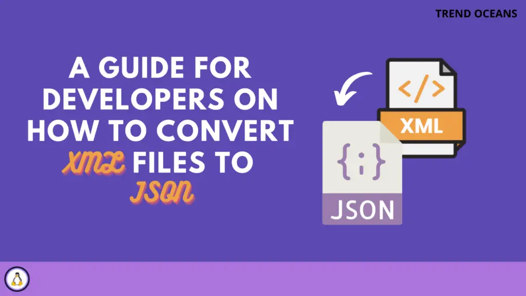 Read more about the article A guide for developers on how to convert XML files to JSON