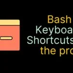 Bash Keyboard Shortcuts for the pro!