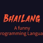 BhaiLang: A toy programming language syntaxes use Hindi slang