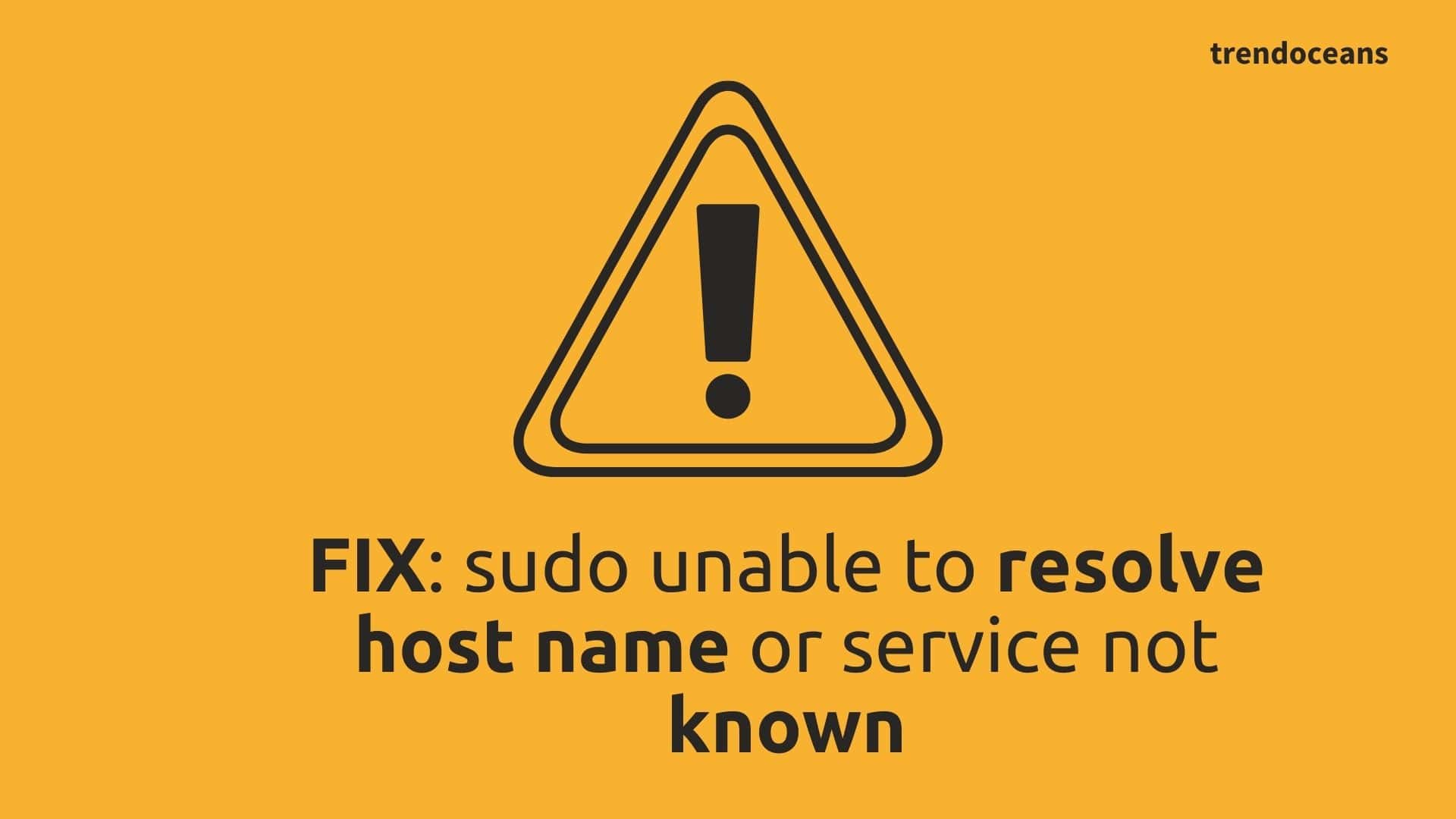 FIX: sudo unable to resolve host name or service not known