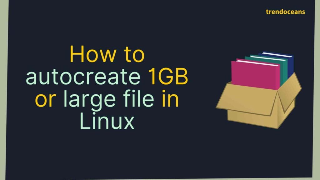 Read more about the article How to auto-create a 1 GB or large file in Linux