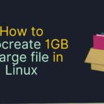 How to auto-create a 1 GB or large file in Linux